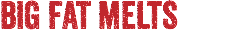 big fat MELTS
